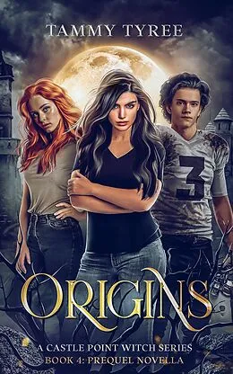 E-Book (epub) Origins (Castle Point Witch, #4) von Tammy Tyree