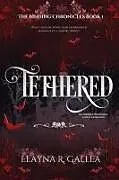 Kartonierter Einband (Kt) Tethered von Elayna R. Gallea
