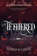 Couverture cartonnée Tethered de Elayna R. Gallea