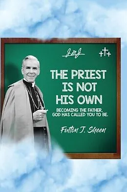 E-Book (epub) The Priest Is Not His Own. von Fulton J. Sheen, Allan Smith