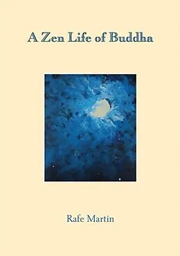 E-Book (epub) A Zen Life of Buddha von Rafe Martin