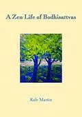E-Book (epub) A Zen Life of Bodhisattvas von Rafe Martin
