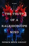 E-Book (epub) The Truth Of A Kaleidoscope Mind von Patrick Bryce Wright
