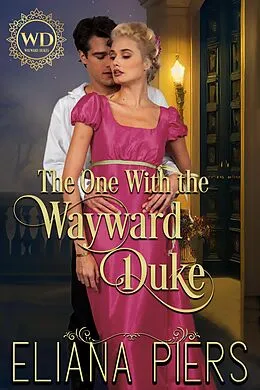 E-Book (epub) The One With the Wayward Duke (The One With the Wanton Woman, #5) von Eliana Piers