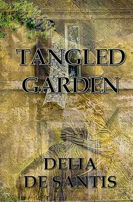 E-Book (epub) Tangled Garden von Delia de Santis