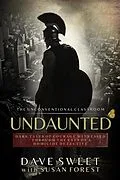 E-Book (epub) Undaunted: Dark Tales of Courage Witnesses Through The Eyes of a Homicide Detective von Dave Sweet, Susan Forest