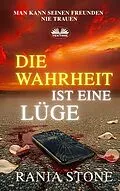 E-Book (epub) Die Wahrheit Ist Eine Lüge von Rania Stone