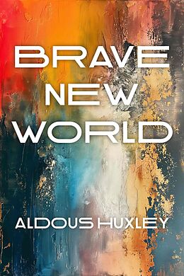 E-Book (epub) Brave New World von Huxley Aldous Huxley