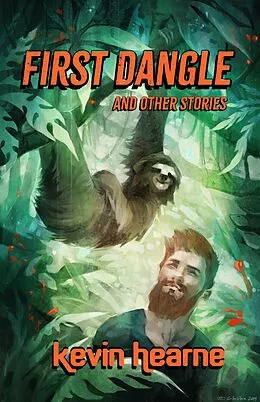E-Book (epub) First Dangle and Other Stories von Kevin Hearne