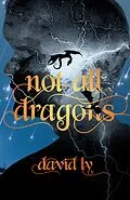 E-Book (epub) Not All Dragons von David Ly