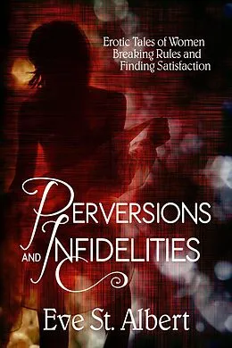 E-Book (epub) Perversions and Infidelities von Eve St. Albert