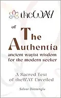 E-Book (epub) The Authentia: Ancient Wayist Wisdom for the Modern Seeker von Salvar Dàosenglu
