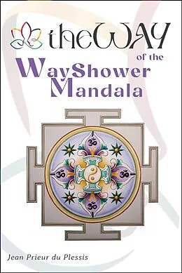E-Book (epub) WayShower Mandala : Understanding Margadarzaka Mandala von Jean Prieur du Plessis