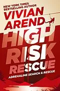 E-Book (epub) High Risk: Rescue (Adrenaline Search & Rescue, #2) von Vivian Arend