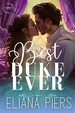 E-Book (epub) Best Duke Ever von Eliana Piers
