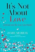 E-Book (epub) It's Not About Love (at least not the way you think) von Jamie Murray