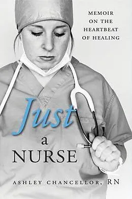 E-Book (epub) Just a Nurse von Ashley Chancellor
