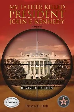 E-Book (epub) My Father Killed President John F. Kennedy: A Memoir von Bruce Bell