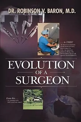 E-Book (epub) Evolution of a Surgeon von Robinson Baron