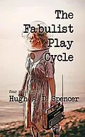 ePUB The Fabulist Play Cycle von Hugh Spencer