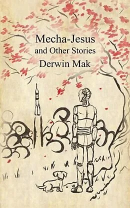 E-Book (epub) Mecha-Jesus and Other Stories von Derwin Mak