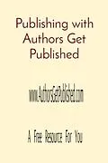 E-Book (epub) Publishing with Authors Get Published von Christine Topjian