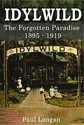 E-Book (epub) Idylwild - The Forgotten Paradise 1895-1919 von Paul Langan