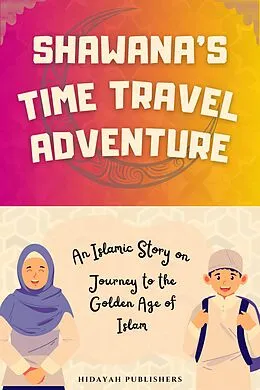 E-Book (epub) Shawana's Time Travel Adventure von Hidayah Publishers