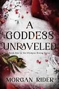 Couverture cartonnée A Goddess Unraveled de Morgan Rider