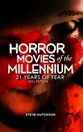 E-Book (epub) Horror Movies of the Millennium 2021: 21 Years of Fear von Steve Hutchison
