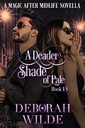 E-Book (epub) A Deader Shade of Pale (Magic After Midlife, #1.5) von Deborah Wilde