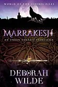 E-Book (epub) Marrakesh (The Jezebel Files, #5.5) von Deborah Wilde