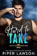 E-Book (epub) Hard to Take (Denver Kodiaks, #2) von Piper Lawson