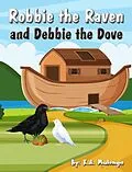 E-Book (epub) Robbie The Raven and Debbie The Dove von K. A. Mulenga