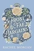 Kartonierter Einband (Kt) Frost & Fae Bargains von Rachel Morgan