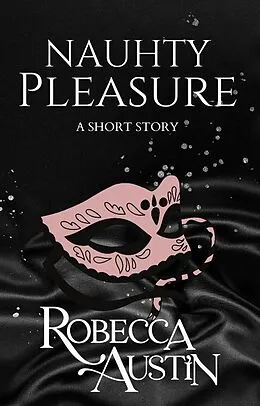 E-Book (epub) Naughty Pleasure von Robecca Austin