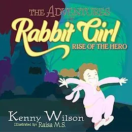 E-Book (epub) The Adventures of Rabbit Girl von Kenny Wilson