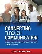 Couverture cartonnée Connecting Through Communication: The Art and Science of Creating Emotionally Intelligent, Genuine Conversations de Colin Christopher