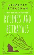 E-Book (epub) Bylines and Betrayals (Lainey Boggins Mysteries, #2) von Nikolett Strachan