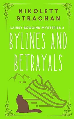 E-Book (epub) Bylines and Betrayals (Lainey Boggins Mysteries, #2) von Nikolett Strachan