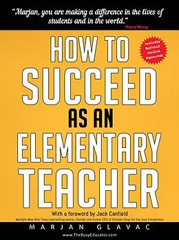 E-Book (epub) How to Succeed as an Elementary Teacher von Marjan Glavac