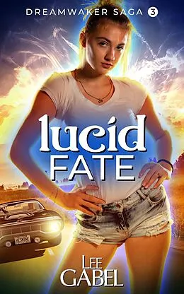 E-Book (epub) Lucid Fate (Dreamwaker Saga, #3) von Lee Gabel