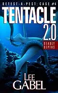 E-Book (epub) Tentacle 2.0: Deadly Depths (Detest-A-Pest, #4) von Lee Gabel