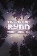 E-Book (epub) The Rise of Rynn von Bianca Rowena