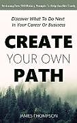 Livre Relié Create Your Own Path de James Z. Thompson