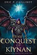 E-Book (epub) The Conquest of Kiynan (The Kiynan Chronicles, #1) von Eric P. Caillibot