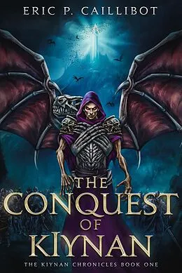 E-Book (epub) The Conquest of Kiynan (The Kiynan Chronicles, #1) von Eric P. Caillibot