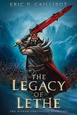 E-Book (epub) The Legacy of Lethe (The Kiynan Chronicles, #2) von Eric P. Caillibot