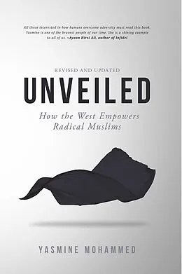 E-Book (epub) Unveiled: How the West Empowers Radical Muslims von Yasmine Mohammed