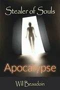 E-Book (epub) Stealer of Souls: Apocalypse von Will Beaudoin